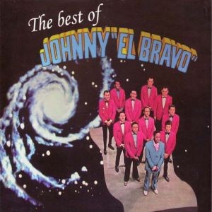 JOHNNY EL BRAVO / THE BEST OF JOHNNY EL BRAVO
