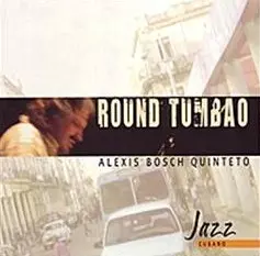 ALEXIS BOSCH / アレクシス・ボシュ / ROUND TUMBAO