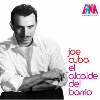 JOE CUBA / ジョー・キューバ / A MAN AND HIS MUSIC : EL ALCALDE DEL BARRIO