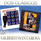 GILBERTO SANTA ROSA / ヒルベルト・サンタ・ロサ / DOS CLASICOS