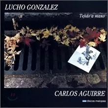 CARLOS AGUIRRE / LUCHO GONZALEZ / TEJIDO A MANO
