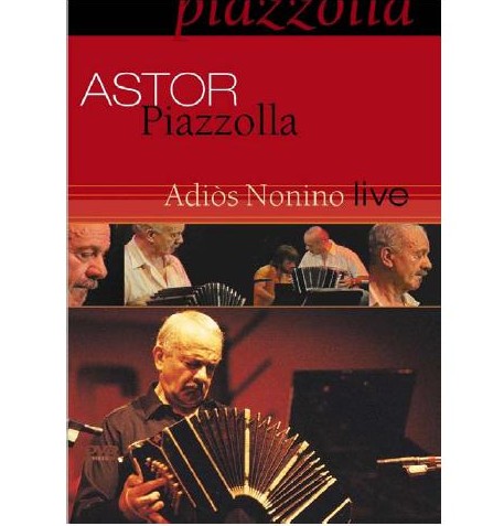 ASTOR PIAZZOLLA / アストル・ピアソラ / ADIOS NONINO LIVE