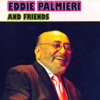 EDDIE PALMIERI / エディ・パルミエリ / EDDIE PALMIERI & FRIENDS