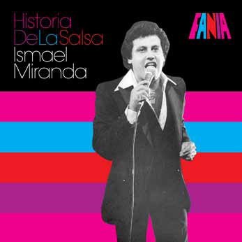 ISMAEL MIRANDA / イスマエル・ミランダ / HISTORIA DE LA SALSA