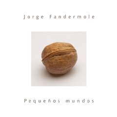 JORGE FANDERMOLE / ホルヘ・ファンデルモーレ / PEQUENOS MUNDOS