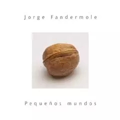 JORGE FANDERMOLE / ホルヘ・ファンデルモーレ / PEQUENOS MUNDOS