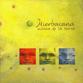 HIERBACANA / イエルバカーナ / MUSICA DE LA TIERRA