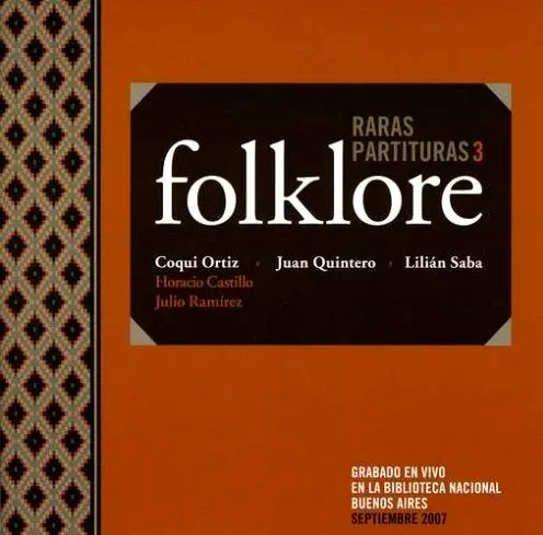 COQUI ORTIZ, JUAN QUINTERO, LILIAN SABA / RARAS PARTITURAS 3 - FOLKLORE
