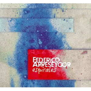 FEDERICO ARRESEYGOR / フェデリコ・アレセイゴル / ESPIRALES