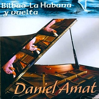 DANIEL AMAT / BILBAO - LA HABANA Y VUELTA