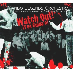 MAMBO LEGENDS ORCHESTRA / マンボ・レジェンド・オーケストラ / WATCH OUT! TEN CUIDAO!