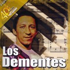 LOS DEMENTES / ロス・デメンテス / 40 ANOS DE 40 EXITOS