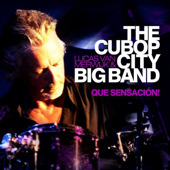 LUCAS VAN MERWIJK & HIS CUBOP CITY BIG BAND / ルーカス・バン・メルウィヒク & ヒズ・キューバップ・シティ・ビッグ・バンド / QUE SENSACION!