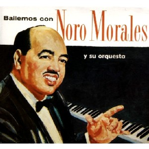 NORO MORALES / ノロ・モラレス / BAILEMOS CON NORO MORALES Y SU ORQUESTA