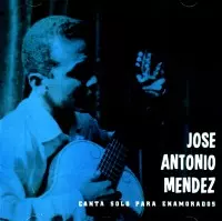 JOSE ANTONIO MENDEZ / ホセ・アントニオ・メンデス / CANTA SOLO PARA ENAMORADOS 