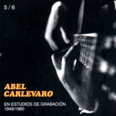 ABEL CARLEVARO / EN ESTUDIOS DE GRABACION 1949-1980