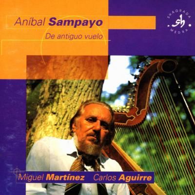 ANIBAL SAMPAYO / DE ANTIGUO VUELO