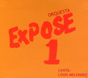 ORQUESTA EXPOSE 1 / オルケスタ・エスポーゼ・ウノ / ORQUESTA EXPOSE 1
