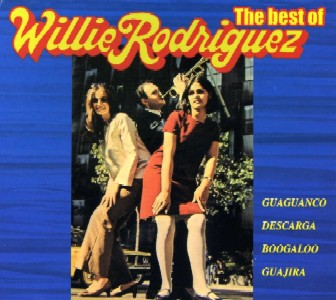 WILLIE RODRIGUEZ / ウィリー・ロドリゲス / THE BEST OF WILLIE RODRIGUEZ