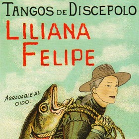 LILIANA FELIPE / リリアーナ・フェリーペ / TANGOS DE DESCEPOLO