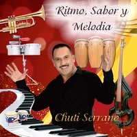 CHUTI SERRANO / チュティ・セラーノ / RITMO, SABOR Y MELODIA