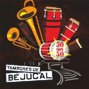 TAMBORES DE BEJUCAL / タンボーレス・デ・ベフカル / 50 SON 50
