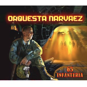 ORQUESTA NARVAEZ / オルケスタ・ナルヴァエス / 65TH INFANTERIA