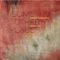 AGUSTI FERNANDEZ / アグスティ・フェルナンデス / SOME OTHER PLACE