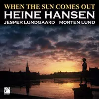 HEINE HANSEN / ハイネ・ハンセン / WHEN THE SUN COMES OUT