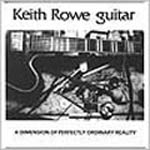 KEITH ROWE / キース・ロウ / DIMENSION OF PERFECTLY ORDINARY REALITY