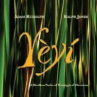 ADAM RUDOLPH / アダム・ルドルフ / YEYI