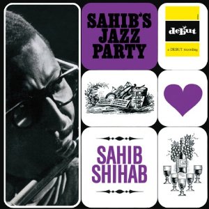 SAHIB SHIHAB / サヒブ・シハブ / Sahib's Jazz Party / サヒブズ・ジャズ・パーティ