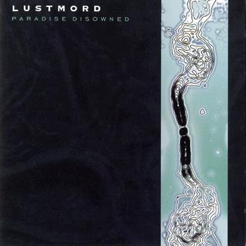 LUSTMORD / ルストモード / PARADISE DISOWNED