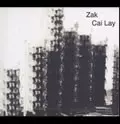 ZAK / ザク / CAI-LAY