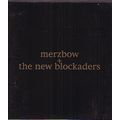 MERZBOW + THE NEW BLOCKADERS / メルツバウ+ザ・ニュー・ブロッケーダーズ / TEN FOOT SQUARE HUT