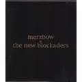 MERZBOW + THE NEW BLOCKADERS / メルツバウ+ザ・ニュー・ブロッケーダーズ / TEN FOOT SQUARE HUT
