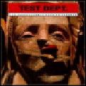 TEST DEPT / テスト・デプト / UNACCEPTABLE FACE OF FREEDOM