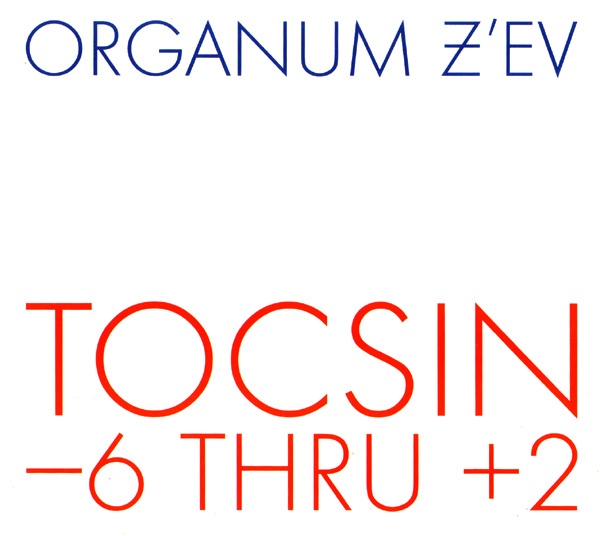 ORGANUM & Z'EV / TOCSIN-6THRU+2