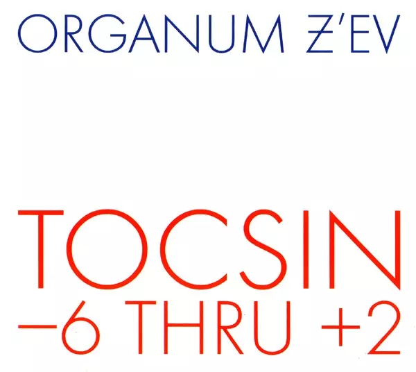 ORGANUM / Z'EV / TOCSIN -6 THRU +2 [CD]