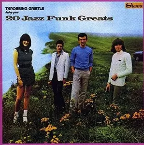 20 JAZZ FUNK GREATS/THROBBING GRISTLE/スロッビング