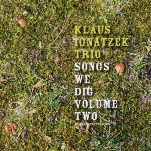 KLAUS IGNATZEK / クラウス・イグナチェク / SONGS WE DIG VOLUME II