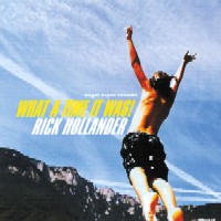 RICK HOLLANDER / リック・ホランダー / WHAT A TIME IT WAS!