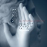 MARTIN SASSE / マーティン・サッセー / STILL STILL STILL - A CHRISTMAS COLLECTION