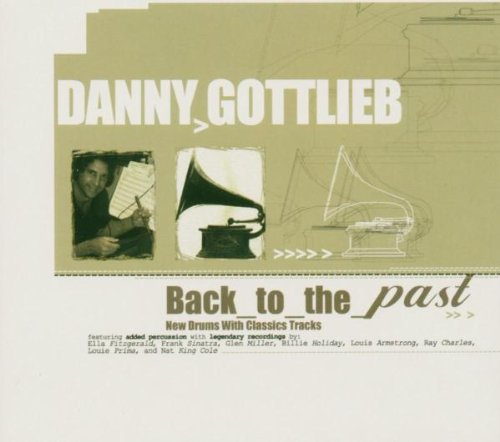 DANNY GOTTLIEB / ダニー・ゴットリーブ / BACK TO THE PAST(2CD)