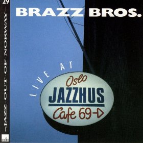 BRAZZ BROS / Live At Oslo Jazzhus