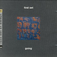 FIRST SET / Going