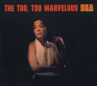 BEA ABBOTT / ビー・アボット / THE TOO,TOO MARVELOUS BEA