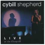 CYBILL SHEPHERD / シビル・シェパード / LIVE AT CNEGRILLS