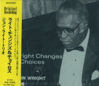 JOHN WRIGHT / ジョン・ライト / ライト・チェンジズ&チョイセス