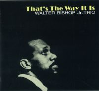 WALTER BISHOP JR / ウォルター・ビショップ・ジュニア / THAT'S THE WAY IT IS